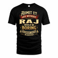 RAJ TP65-K5-268–Personalized Funny Quote Apparel “Life Without NAME Would Be Boring”