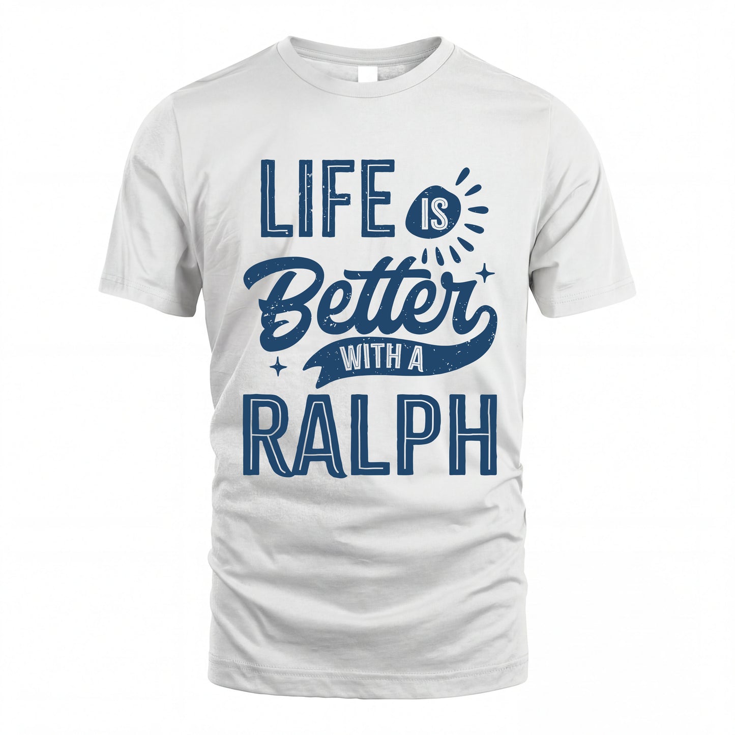RALPH HH88-K2–Personalized Name Quote T-Shirt Life Is Better With Unisex Gift