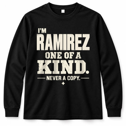 RAMIREZ P6-K4-228 Personalized Funny Quote Apparel “I’m NAME – One of a Kind, Never a Copy”