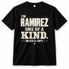 RAMIREZ P6-K4-228 Personalized Funny Quote Apparel “I’m NAME – One of a Kind, Never a Copy”