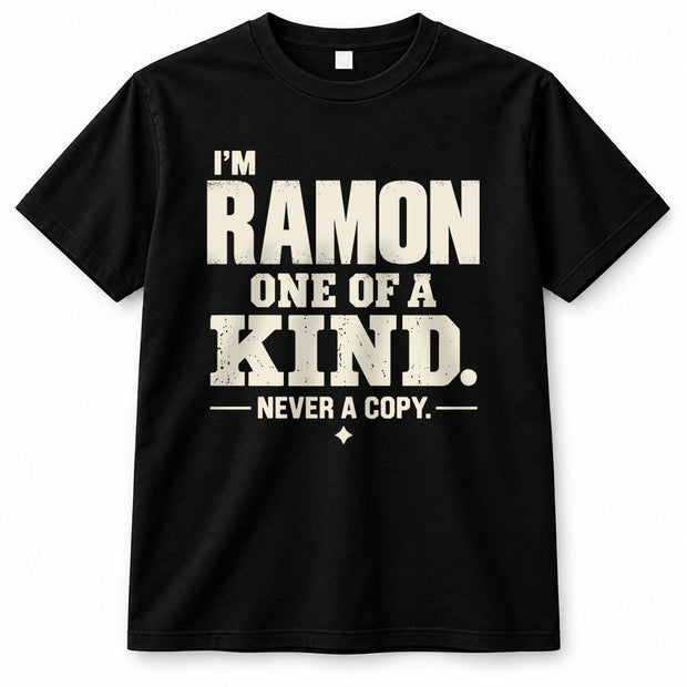 RAMON P6-K4-228 Personalized Funny Quote Apparel “I’m NAME – One of a Kind, Never a Copy”