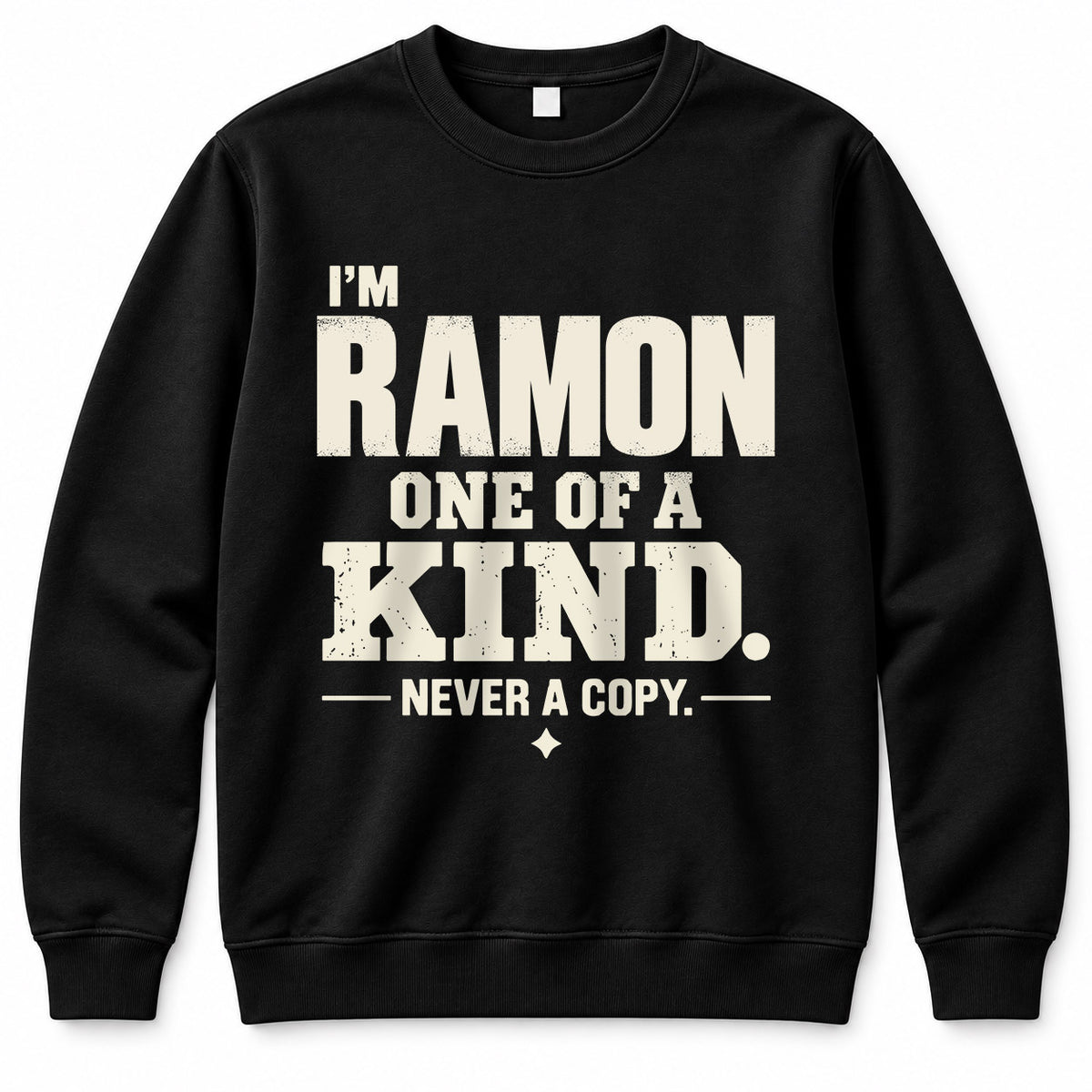 RAMON P6-K4-228 Personalized Funny Quote Apparel “I’m NAME – One of a Kind, Never a Copy”