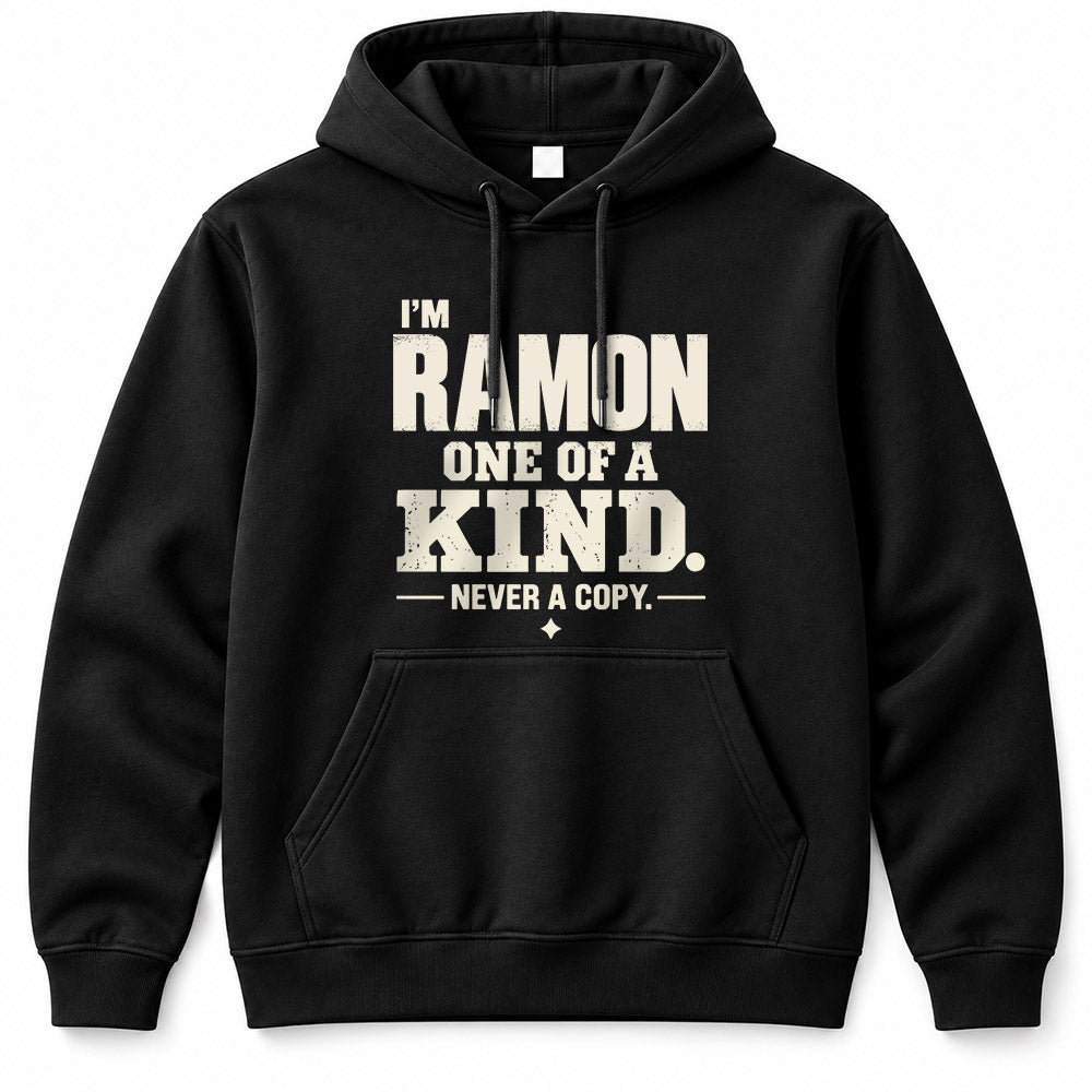 RAMON P6-K4-228 Personalized Funny Quote Apparel “I’m NAME – One of a Kind, Never a Copy”
