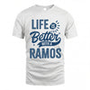 RAMOS HH88-K2–Personalized Name Quote T-Shirt Life Is Better With Unisex Gift