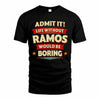 RAMOS PH88-K2-106–Personalized Funny Quote Apparel “Life Without NAME Would Be Boring”
