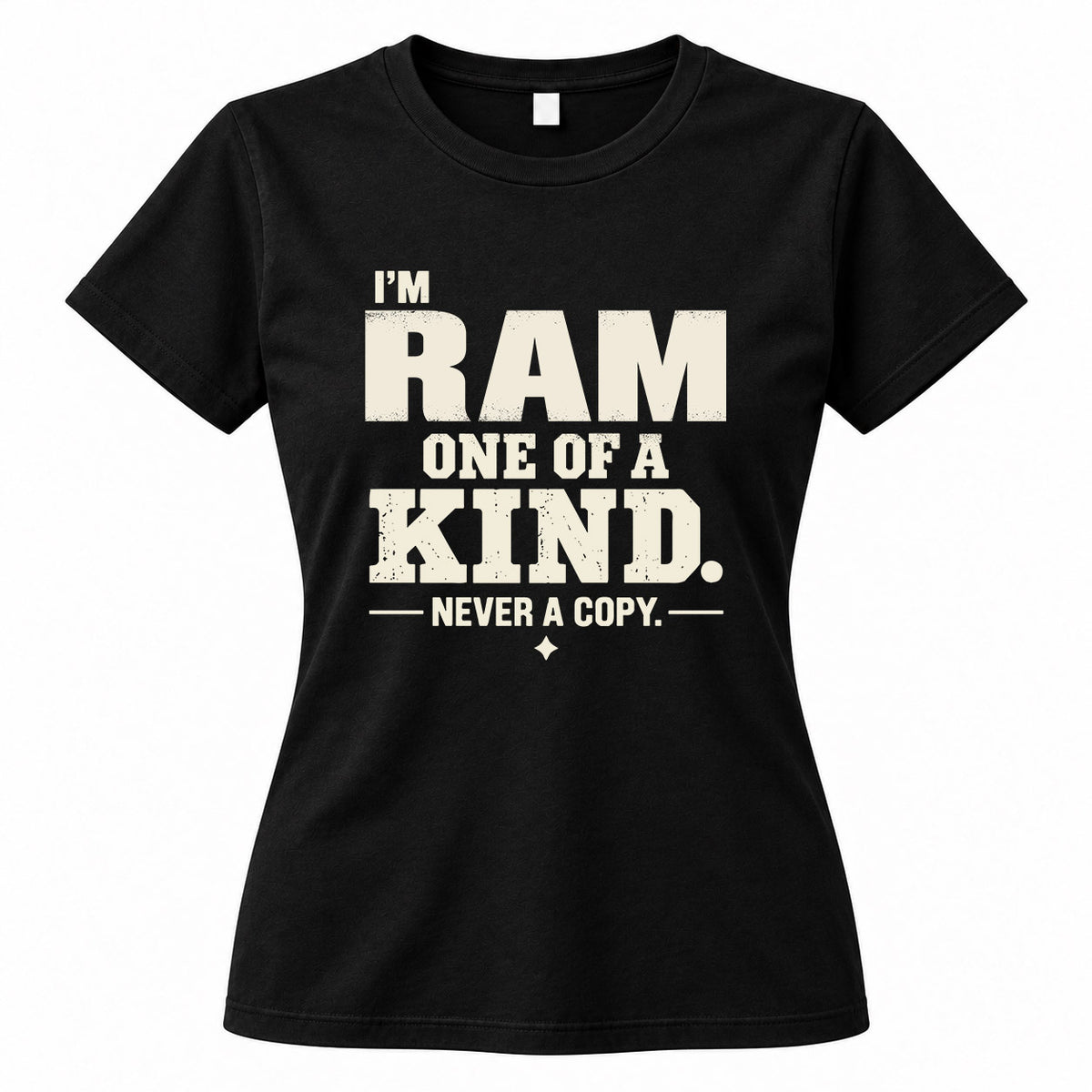 RAM P6-K4-228 Personalized Funny Quote Apparel “I’m NAME – One of a Kind, Never a Copy”