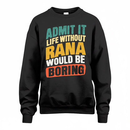 RANA TP88-K4-229–Personalized Funny Quote Apparel “Life Without NAME Would Be Boring”