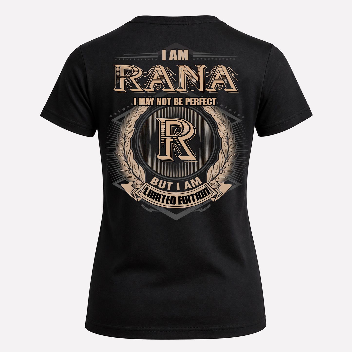 RANA PH55-T25-Personalized Name Quote Apparel “I Am NAME May Not Be Perfect But I Am Limited Edition”