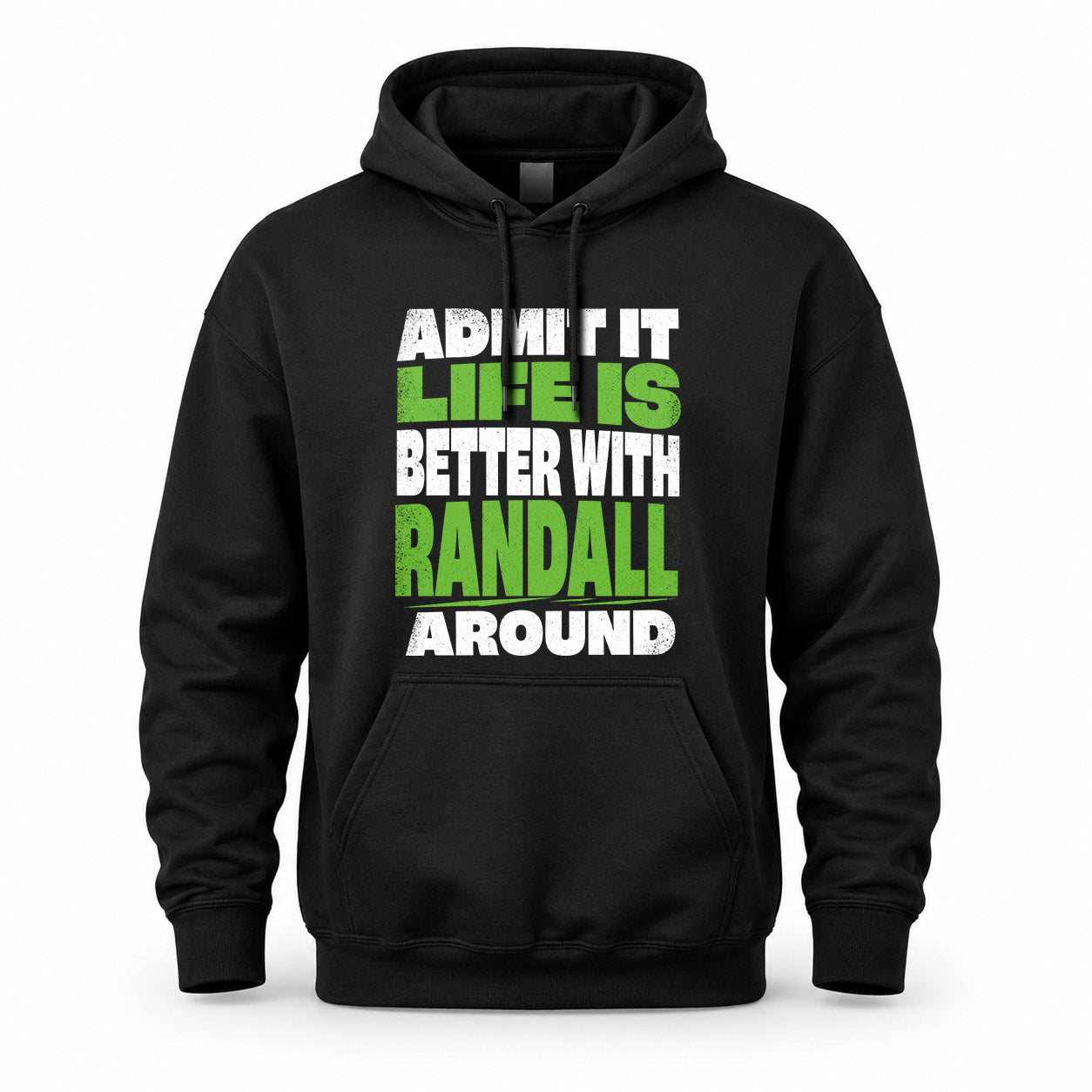 RANDALL HP68-K4-189 – Personalized Funny Quote Apparel “Admit It, Life Is Better With AARON Around”