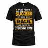 RAUL TP22-K11-109 - Personalized Funny Quote Apparel “If At First You Don’t Succeed, Try Doing What WANG Told You To Do The First Time”