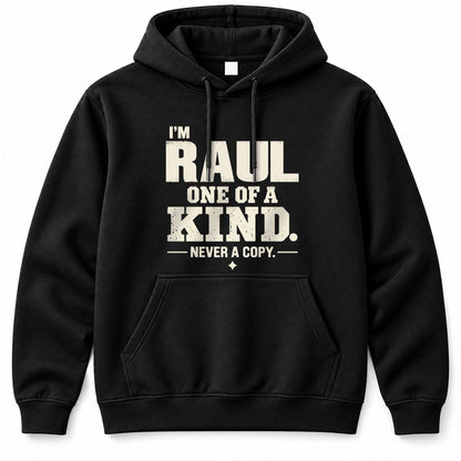 RAUL P6-K4-228 Personalized Funny Quote Apparel “I’m NAME – One of a Kind, Never a Copy”