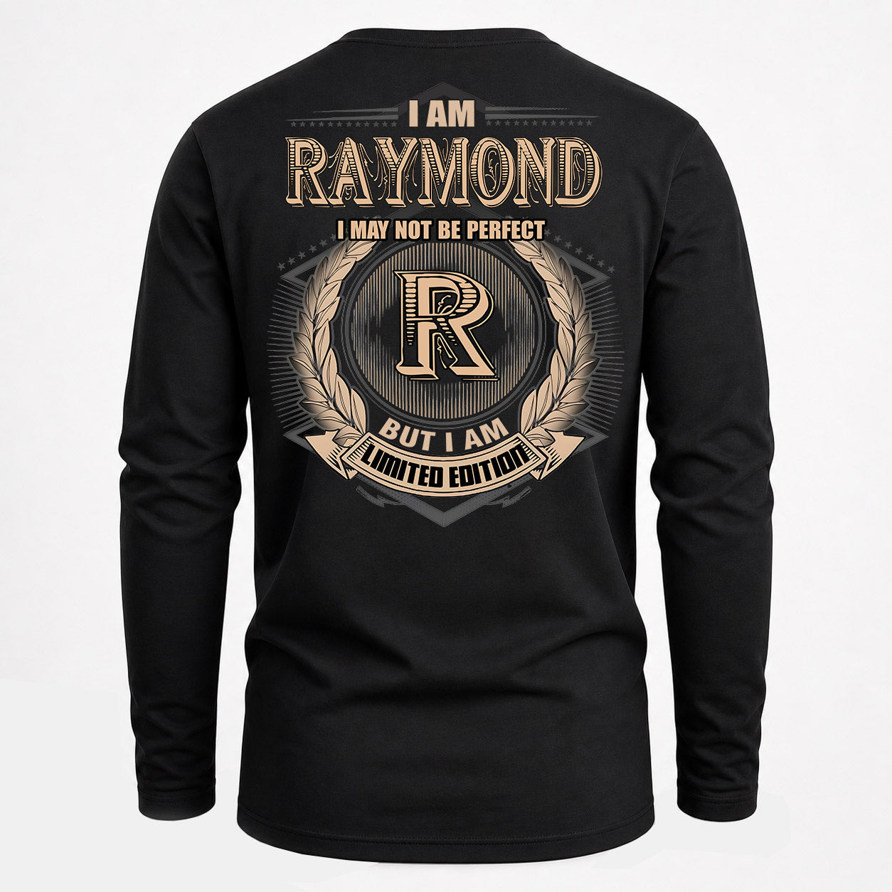 RAYMOND PH55-T25-Personalized Name Quote Apparel “I Am NAME May Not Be Perfect But I Am Limited Edition”