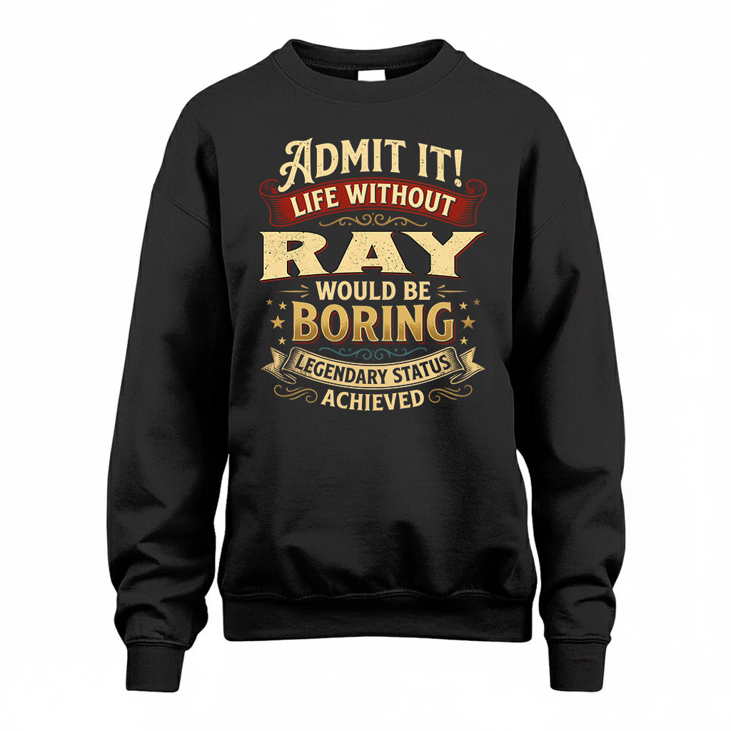 RAY TP65-K5-268–Personalized Funny Quote Apparel “Life Without NAME Would Be Boring”