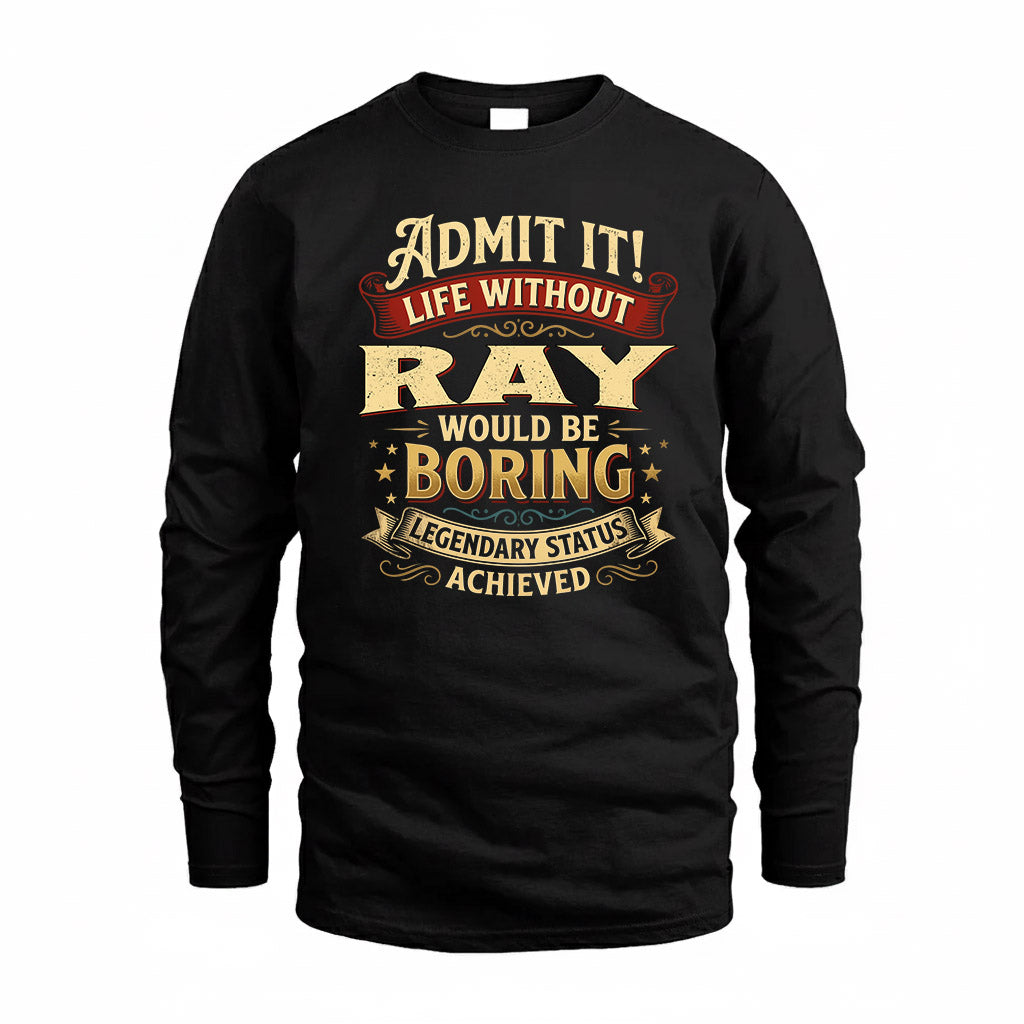 RAY TP65-K5-268–Personalized Funny Quote Apparel “Life Without NAME Would Be Boring”