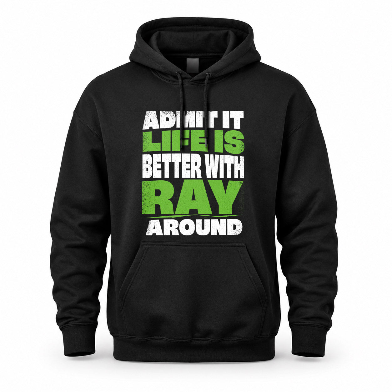 RAY HP68-K4-189 – Personalized Funny Quote Apparel “Admit It, Life Is Better With AARON Around”
