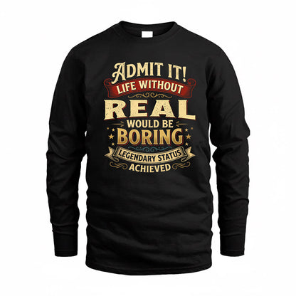 REAL TP65-K5-268–Personalized Funny Quote Apparel “Life Without NAME Would Be Boring”