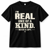 REAL P6-K4-228 Personalized Funny Quote Apparel “I’m NAME – One of a Kind, Never a Copy”