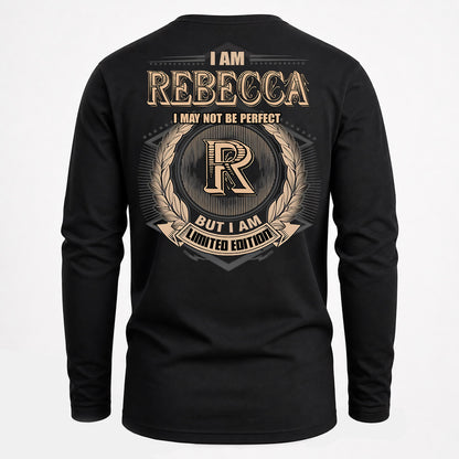 REBECCA PH55-T25-Personalized Name Quote Apparel “I Am NAME May Not Be Perfect But I Am Limited Edition”