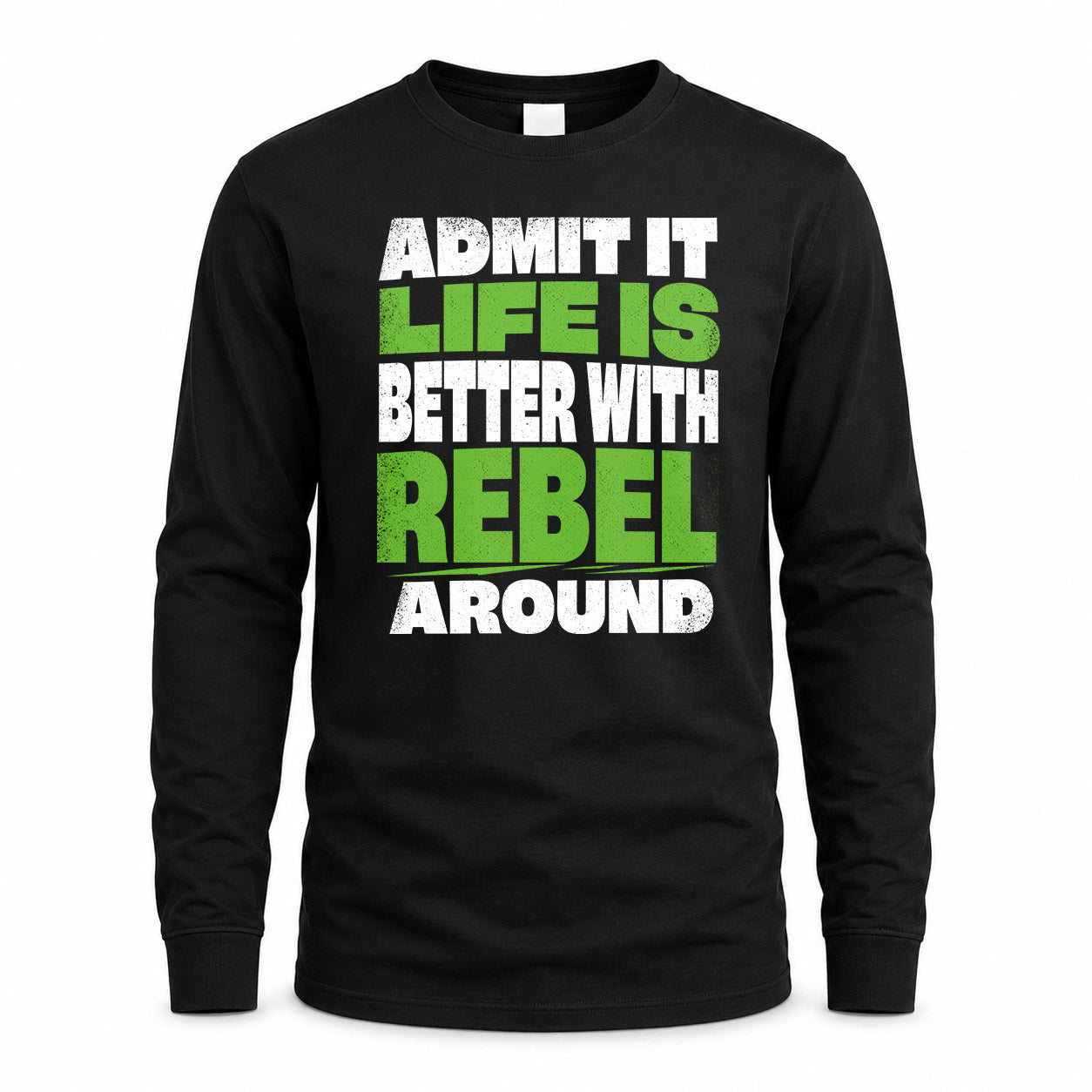 REBEL HP68-K4-189 – Personalized Funny Quote Apparel “Admit It, Life Is Better With AARON Around”