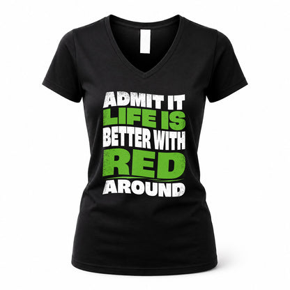 RED HP99-K4-189 – Personalized Funny Quote Apparel “Admit It, Life Is Better With NAME Around”