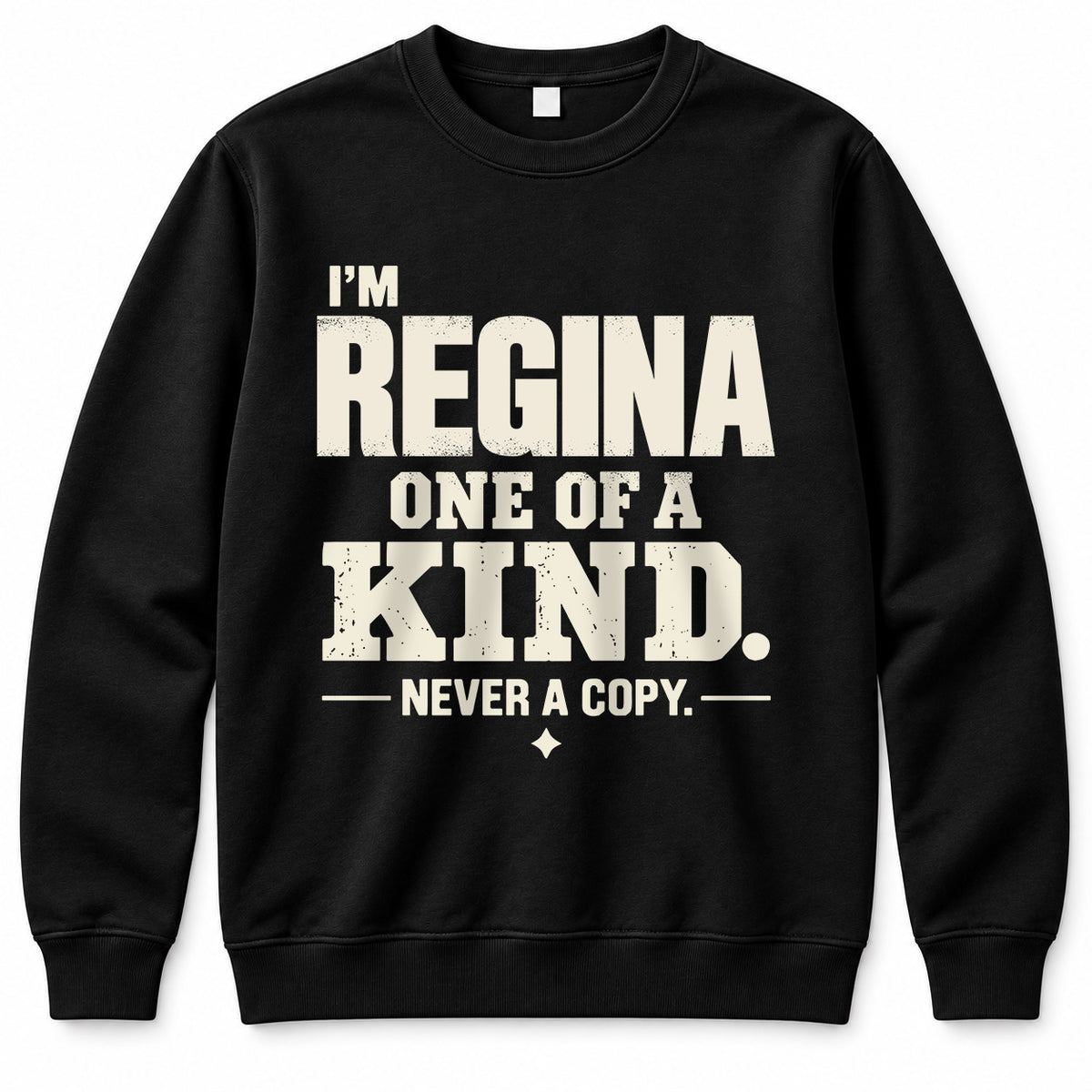 REGINA P6-K4-228 Personalized Funny Quote Apparel “I’m NAME – One of a Kind, Never a Copy”
