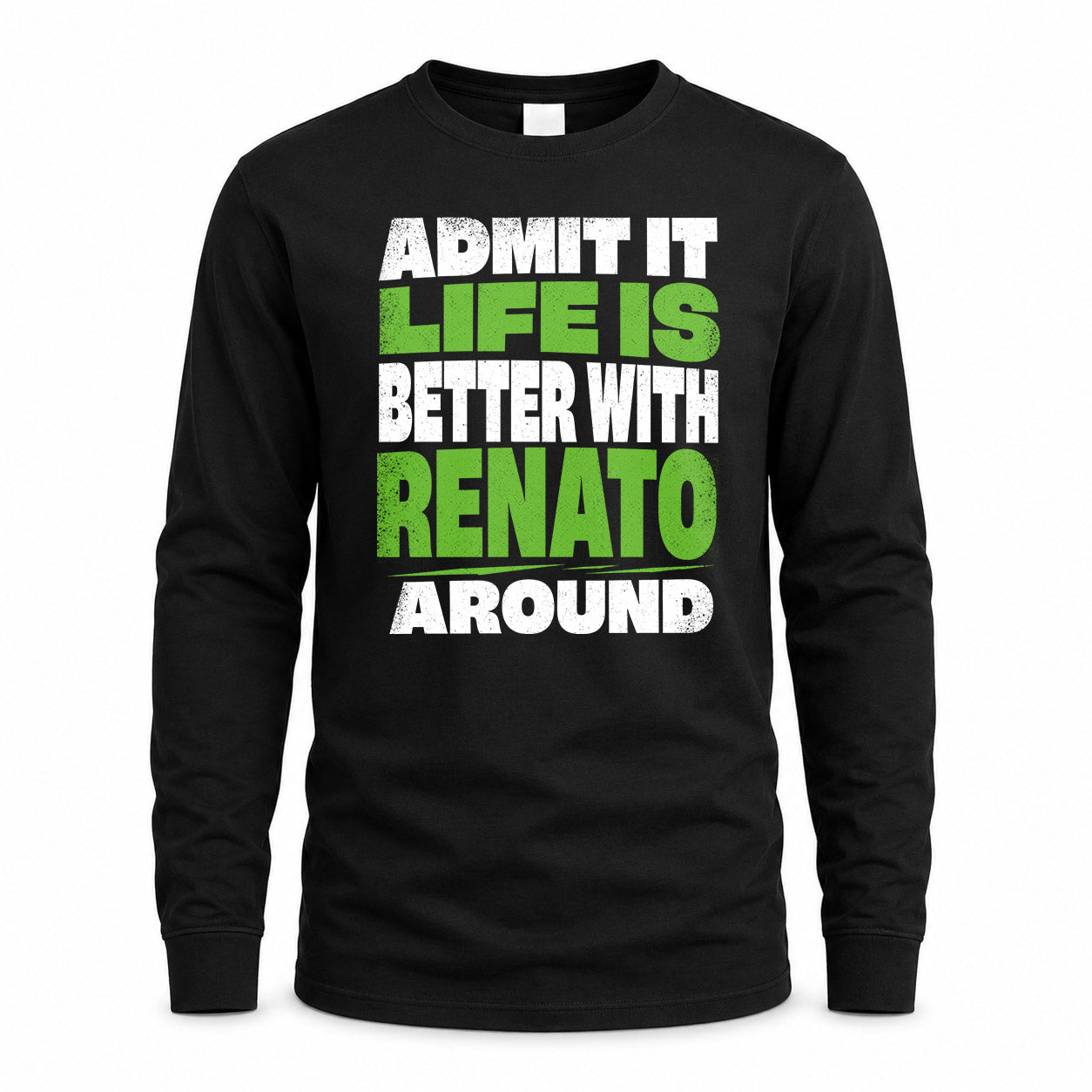 RENATO HP68-K4-189 – Personalized Funny Quote Apparel “Admit It, Life Is Better With AARON Around”