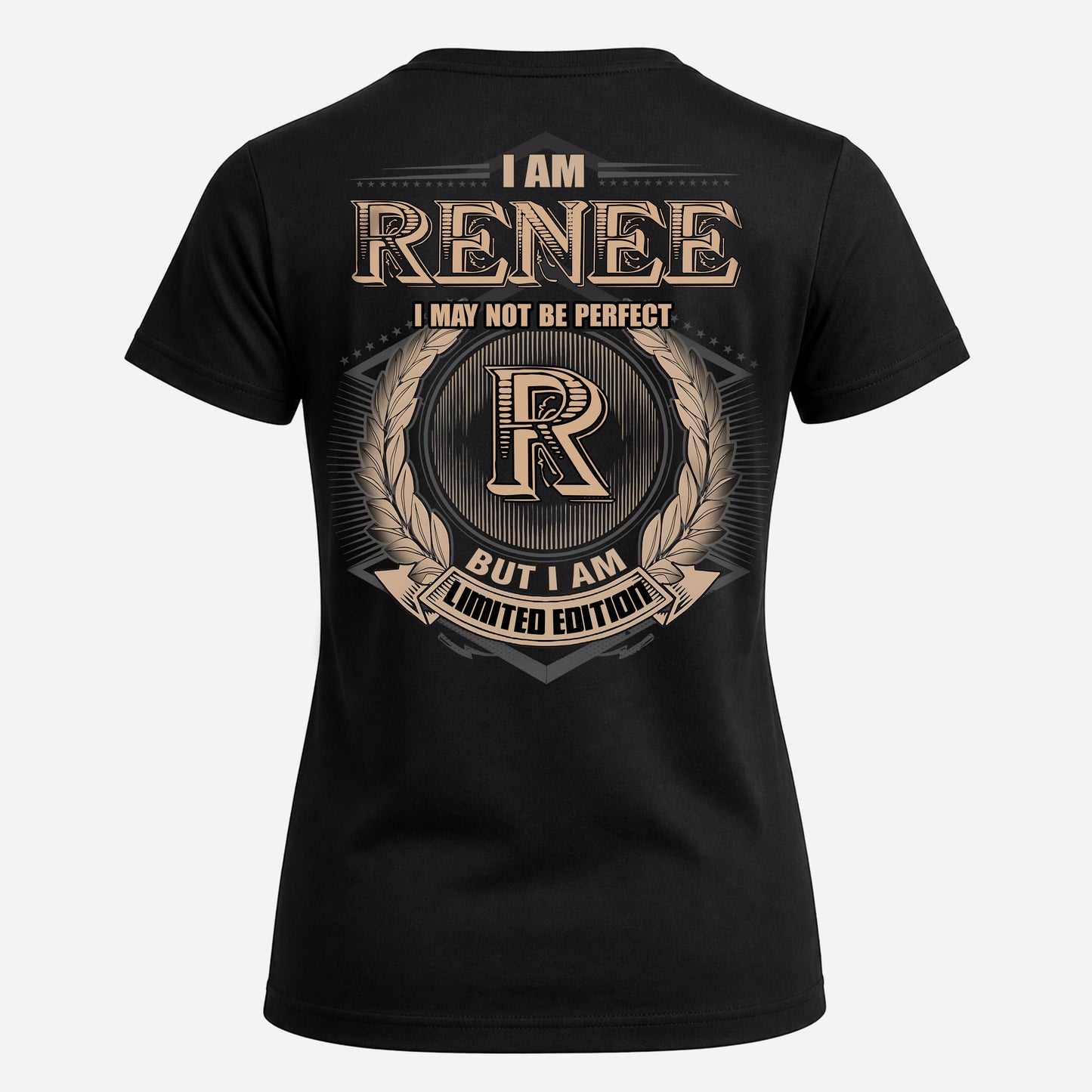 RENEE PH55-T25-Personalized Name Quote Apparel “I Am NAME May Not Be Perfect But I Am Limited Edition”