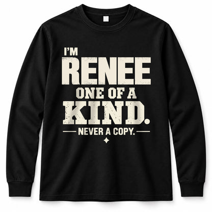 RENEE P6-K4-228 Personalized Funny Quote Apparel “I’m NAME – One of a Kind, Never a Copy”
