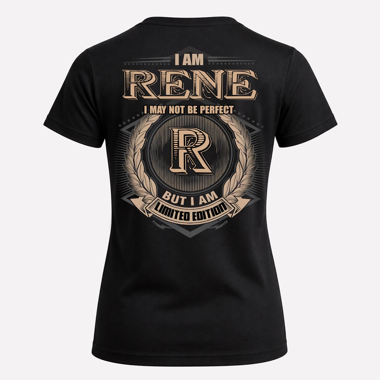 RENE PH55-T25-Personalized Name Quote Apparel “I Am NAME May Not Be Perfect But I Am Limited Edition”
