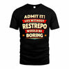 RESTREPO  PH88-K2-106–Personalized Funny Quote Apparel “Life Without NAME Would Be Boring”