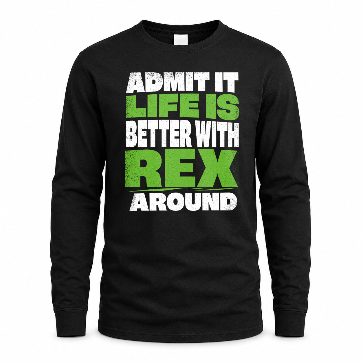 REX HP68-K4-189 – Personalized Funny Quote Apparel “Admit It, Life Is Better With AARON Around”