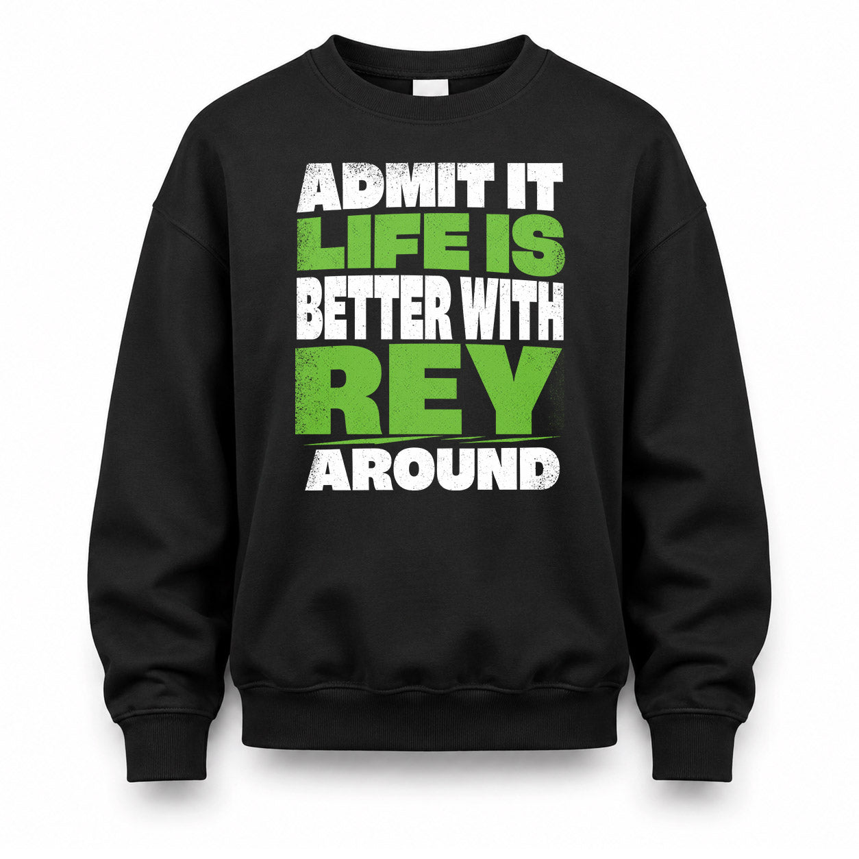 REY HP68-K4-189 – Personalized Funny Quote Apparel “Admit It, Life Is Better With AARON Around”