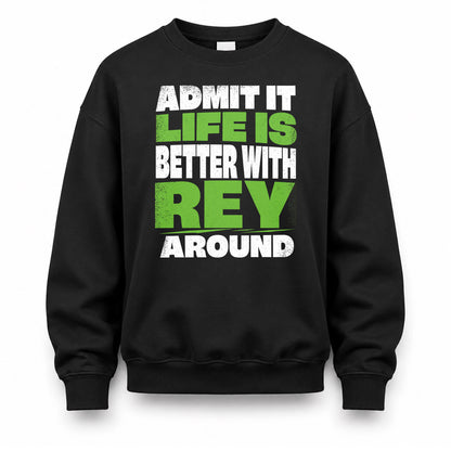 REY HP68-K4-189 – Personalized Funny Quote Apparel “Admit It, Life Is Better With AARON Around”