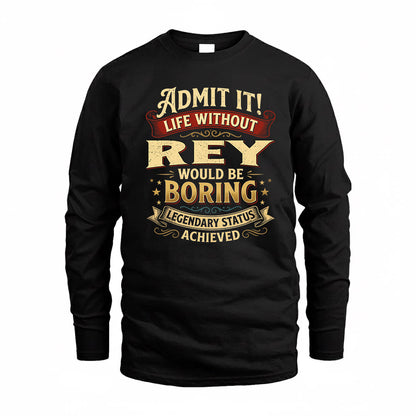 REY TP65-K5-268–Personalized Funny Quote Apparel “Life Without NAME Would Be Boring”