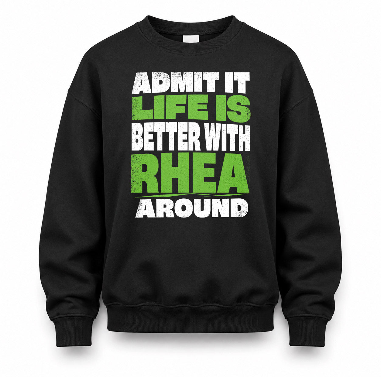RHEA HP68-K4-189 – Personalized Funny Quote Apparel “Admit It, Life Is Better With AARON Around”