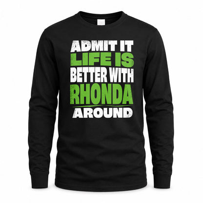 RHONDA HP68-K4-189 – Personalized Funny Quote Apparel “Admit It, Life Is Better With AARON Around”