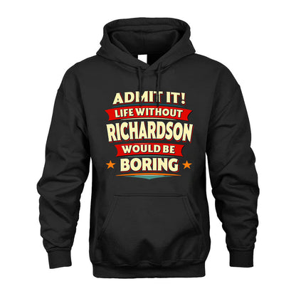 RICHARDSON PH88-K2-106–Personalized Funny Quote Apparel “Life Without NAME Would Be Boring”