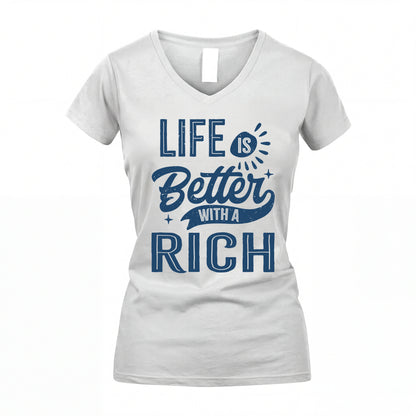 RICH HH88-K2–Personalized Name Quote T-Shirt Life Is Better With Unisex Gift
