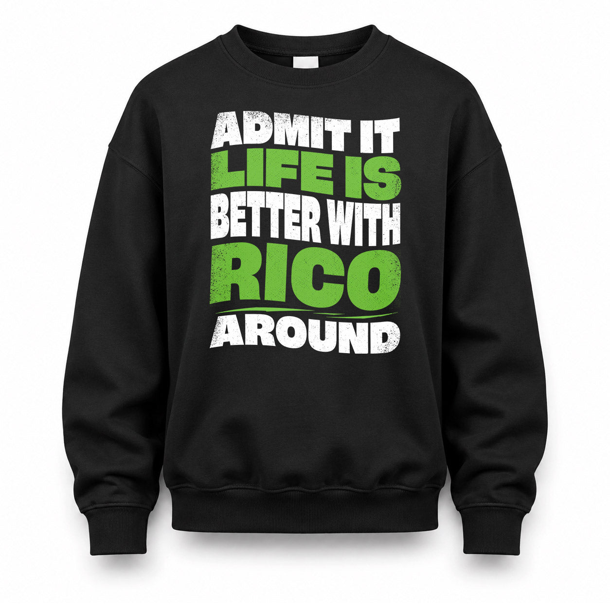 RICO HP99-K4-189 – Personalized Funny Quote Apparel “Admit It, Life Is Better With NAME Around”