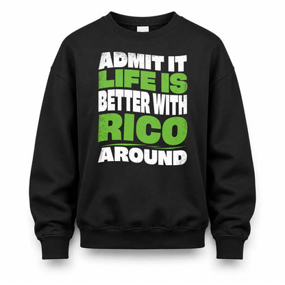 RICO HP99-K4-189 – Personalized Funny Quote Apparel “Admit It, Life Is Better With NAME Around”