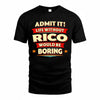 RICO  PH88-K2-106–Personalized Funny Quote Apparel “Life Without NAME Would Be Boring”