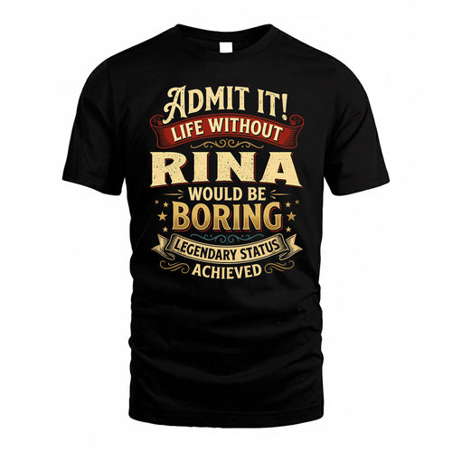 RINA TP65-K5-268–Personalized Funny Quote Apparel “Life Without NAME Would Be Boring”