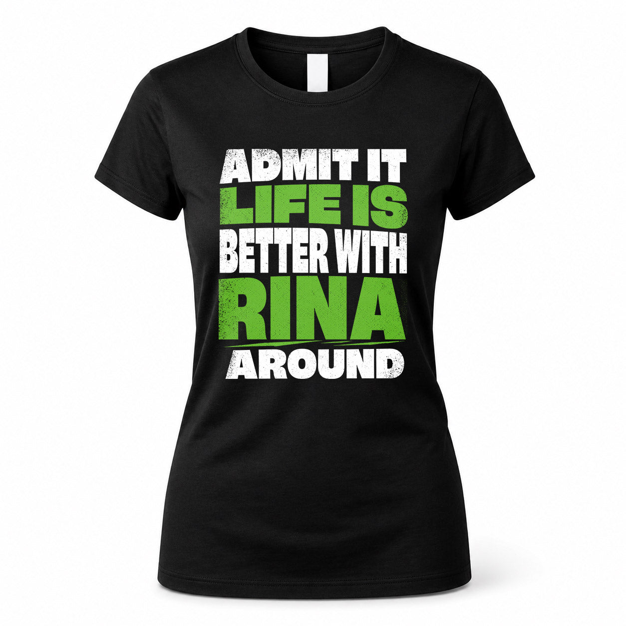 RINA HP68-K4-189 – Personalized Funny Quote Apparel “Admit It, Life Is Better With AARON Around”