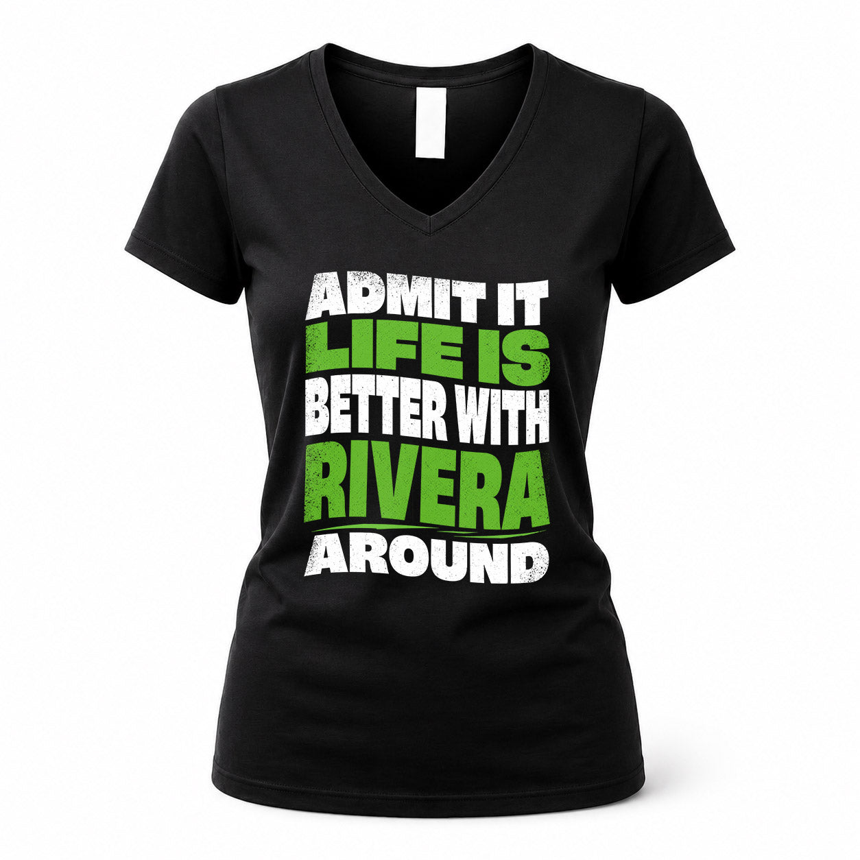 RIVERA HP99-K4-189 – Personalized Funny Quote Apparel “Admit It, Life Is Better With NAME Around”