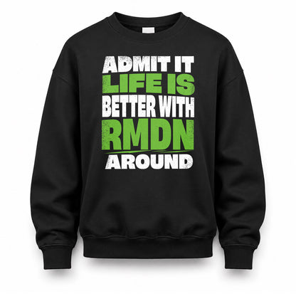 RMDN HP68-K4-189 – Personalized Funny Quote Apparel “Admit It, Life Is Better With NAME Around”