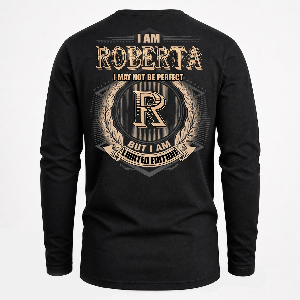 ROBERTA PH55-T25-Personalized Name Quote Apparel “I Am NAME May Not Be Perfect But I Am Limited Edition”
