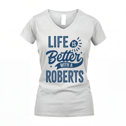 ROBERTS HH88-K2–Personalized Name Quote T-Shirt Life Is Better With Unisex Gift