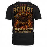 ROBERT MP88-F2-168–Personalized Bold Quote Apparel “I Am NAME I May Not Be Perfect But I Am Limited Edition
