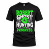 ROBERT HW22-K06-109 - NAME Ghost Hunting In Progress Personalized Halloween Shirt