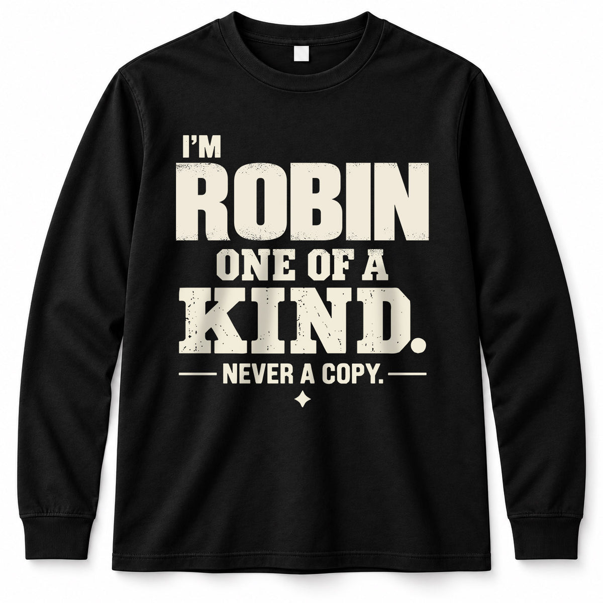 ROBIN P6-K4-228 Personalized Funny Quote Apparel “I’m NAME – One of a Kind, Never a Copy”